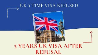 UK 3 Time Visa RefusedUK 5 Years UK Visa After RefusalUK Visit VisaUK Visa ChancesUK Tourist [upl. by Akiria605]