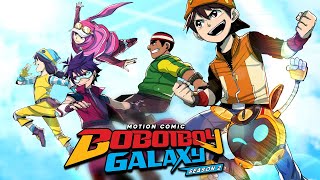 Opening Song I Motion Comic BoBoiBoy Galaxy Musim 2 [upl. by Uok184]