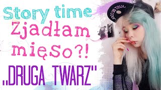 ZJADŁAM MIĘSO PO 19 LATACH STORY TIME quotDRUGA TWARZquot [upl. by Imojean]