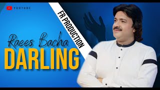 Darling  RAEES BACHA❤️  Rasees Bacha  New Pashto Offical Song 2022 [upl. by Yeltneb960]