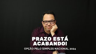 Prazo de Opção pelo Simples Nacional em 2024 O Que Você Precisa Saber [upl. by Beatrisa]