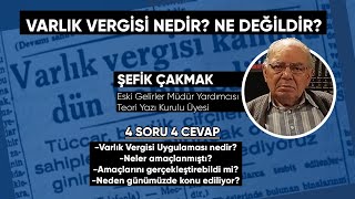 Varlık Vergisi 7 Dakikada Nedir Ne Değildir  Eski Gelirler Müdür Yardımcısı Şefik Çakmak Cevaplıyor [upl. by Dona]