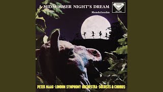 Mendelssohn A Midsummer Nights Dream Incidental Music Op 61 MWV M 13 3 Song with [upl. by Aserahs147]