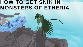 How To Get Snik  Monsters Of Etheria [upl. by Colin94]