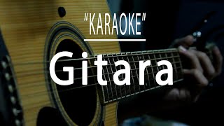 Gitara  Acoustic karaoke [upl. by Retrak]