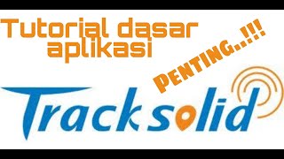 Aplikasi tracksolid Yg paling penting [upl. by Tipton]