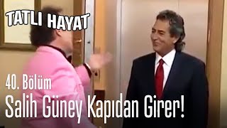 Ve Salih Güney kapıdan girer  Tatlı Hayat 40 Bölüm [upl. by Letsyrk423]