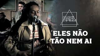 Rael  Eles não tão nem ai Clipe oficial [upl. by Attenweiler972]