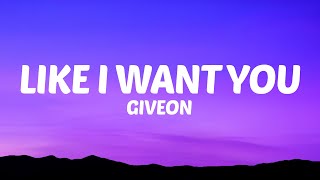 Giveon  Like I Want You Lyrics [upl. by Naesar821]