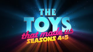 The Toys That Made Us Returns for Seasons 4 amp 5 [upl. by Paola]