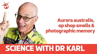 Aurora australis op shop smells and photographic memory  Science with Dr Karl [upl. by Pravit]