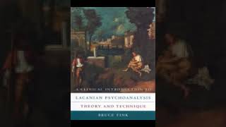 A Clinical Introduction to Lacanian Psychoanalysis Theory and Technique Bruce Fink [upl. by Atniuqal399]