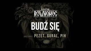 Donatan Percival Schuttenbach RÓWNONOC feat Pezet Gural Pih  Budź Się Audio [upl. by Tibold]