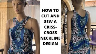 HOW TO CUT AND SEW A MAXI DRESS WITH A SCISSORS OR A CRISSCROSS NECKLINE DESIGN [upl. by Akin826]