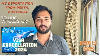 My DEPORTATION from Perth Australia 🇦🇺 2024  Explaining whole story and reason  Visa Cancellation [upl. by Jobey]