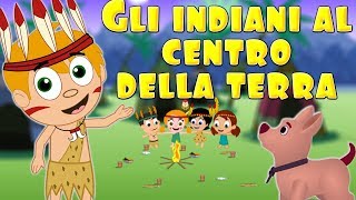 Gli indiani al centro della terra  Canzoni per bambini e bimbi piccoli [upl. by Felt215]