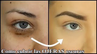 COMO CUBRIR LAS OJERAS OSCURAS CON MAQUILLAJE  maquillaje para despues de los 30 años [upl. by Cowden586]