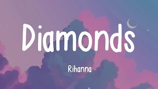 Rihanna  Diamonds Lyrics [upl. by Nodyarb]