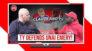 quotEMERY MUST STAYquot Ty Defends Arsenal Manager  Claude amp Ty Show [upl. by Uttasta658]