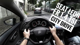 Seat Leon 14 TSI FR 2017  POV City Drive 60FPS [upl. by Nosnej256]