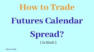 How to Trade Futures Calendar Spread in Hindi [upl. by Margo]