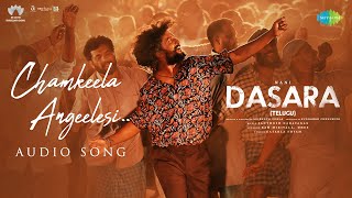 Chamkeela Angeelesi  Audio Song  Dasara  NaniKeerthy Suresh  Santhosh Narayanan Srikanth Odela [upl. by Damales14]