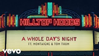 Hilltop Hoods  A Whole Days Night Lyric Video ft Montaigne Tom Thum [upl. by Hajed]