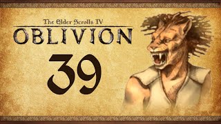 Lets Play Oblivion Again  39  Role Reversal [upl. by Elissa974]