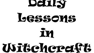 Daily Lessons in Witchcraft  Day 1 [upl. by Arramahs]