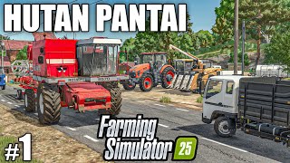 WELCOME TO THE FARM  Farming Simulator 25  HUTAN PANTAI  Episode 1 [upl. by Nueoht541]