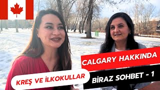 Kanada Calgaryde Kreş ve İlkokullar Hakkında  Calgary Sohbetleri [upl. by Selene343]