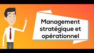 Management stratégique et management opérationnel [upl. by Aynosal]