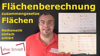 Flächenberechnung  zusammengesetzte Flächen  Mathematik  einfach erklärt  Lehrerschmidt [upl. by Reisinger724]