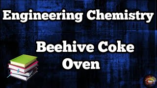 Beehive Coke Oven ll Carbonization of Coal ll Coke Manufacturing ll Engineering Chemistry ll Fuels [upl. by Aneekal576]