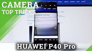 Camera Top Tricks HUAWEI P40 Pro – Cool Camera Tips [upl. by Esinahs]