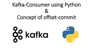 Kafka Consumer using Python amp Concept of OffsetCommit [upl. by Iasi344]