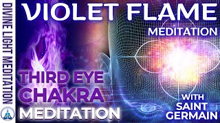 VIOLET FLAME THIRD EYE CHAKRA MEDITATION with ASCENDED MASTER SAINT GERMAIN  ST GERMAIN HEALING [upl. by Livi]