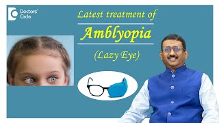 Lazy Eye Latest Treatment  Amblyopia Orthoptek Treatment  Dr Sriram Ramalingam  Doctors Circle [upl. by Selway]