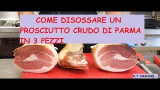 Disossare un prosciutto in 3 pezzi TUTORIAL 20 [upl. by Adnerak]