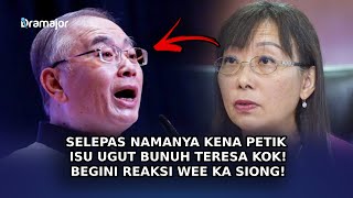 SELEPAS Namanya Kena Petik Isu Ugut Teresa Kok Begini Reaksi Wee Ka Siong [upl. by Ardnuhsor936]