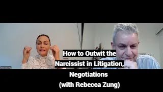 How to Outwit the Narcissist in Litigation Negotiations with Rebecca Zung 1st of 2 talks [upl. by Forester]