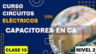 clase 15 Capacitores en Corriente Alterna [upl. by Barhos]