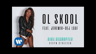 Sevyn Streeter  Ol Skool feat Jeremih amp DeJ Loaf Official Audio [upl. by Obe]