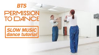 BTS 방탄소년단 Permission to Dance Dance Tutorial  Mirrored  Slow Music [upl. by Yenitsed]