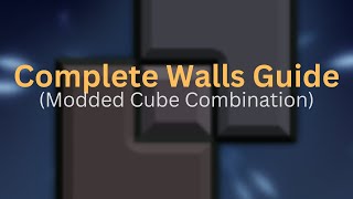 Complete Walls Guide Modded Cube Combination [upl. by Keverian]