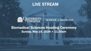 University of Virginia School of Medicine 2024 Biomedical Sciences Hooding Ceremony [upl. by Richelle971]