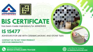 BIS Certification as per IS 15477 Adhesives for use with ceramic Mosaic and Stone Tiles [upl. by Eeloj]