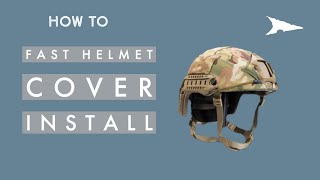 FirstSpear FAST Helmet Cover Install [upl. by Raval]