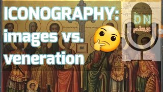 Icons images vs veneration argument [upl. by Bonnibelle]