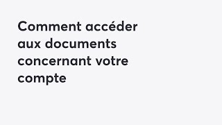 Comment accéder aux documents concernant votre compte  PC Finance [upl. by Larimer145]